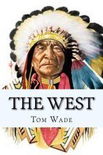 The West: A journey through the old west