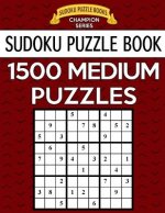 Sudoku Puzzle Book, 1,500 MEDIUM Puzzles: Gigantic Bargain Sized Book, No Wasted Puzzles With Only One Level