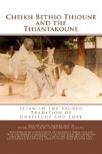 Cheikh Bethio Thioune and the Thiantakoune: Islam in the Sacred Tradition of Gratitude and Love
