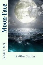 Moon-Face: & Other Stories