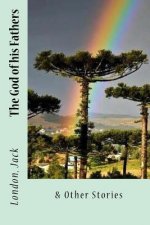 The God of his Fathers: & Other Stories