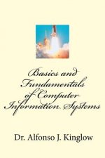 Basics and Fundamentals of Computer Information Systems