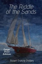 The Riddle of the Sands: Large Print Edition