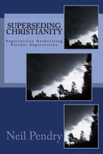 Superseding Christianity: Supersession Authorizing Further Supersession