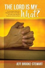 The Lord is my ... What?: A conversation about the Shepherd of the 23rd Psalm and other ways that the Lord can work in our lives