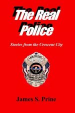 The Real Police: Stories from the Crescent City