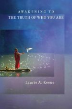 Awakening to The Truth of Who You Are