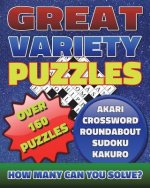 Great Variety Puzzles - Puzzles and Games Puzzle Book: Use this fantastic variety puzzle book for adults as well as sharp minds to challenge your brai