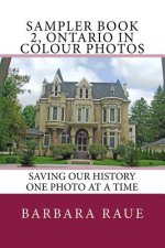Sampler Book 2, Ontario in Colour Photos: Saving Our History One Photo at a Time