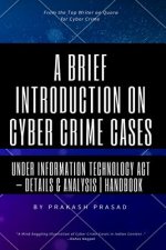 A Brief Introduction on Cyber Crime Cases under Information Technology Act: Details & Analysis - Handbook - Cyber Law Cases Indian Context