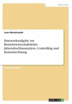 Einesendeaufgabe zur Betriebswirtschaftslehre. Jahresabschlussanalyse, Controlling und Kostenrechnung