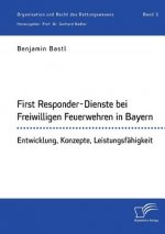 First Responder-Dienste bei Freiwilligen Feuerwehren in Bayern. Entwicklung, Konzepte, Leistungsfahigkeit