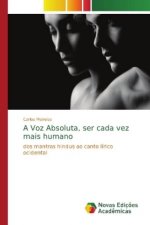 Voz Absoluta, ser cada vez mais humano