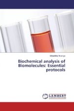 Biochemical analysis of Biomolecules: Essential protocols