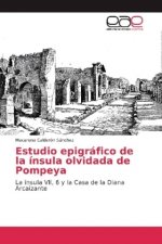 Estudio epigrafico de la insula olvidada de Pompeya