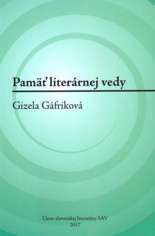 Pamäť literárnej vedy - Gizela Gáfriková