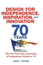 Design for Independence, Inspiration, and Innovation: The New York State Association of Independent Schools at 70