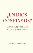 ?En Dios confiamos?: Cuando el reino de Dios y la política colisionan