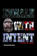 Exhale With Intent: Change of Heart