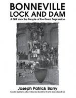 Bonneville Lock and Dam: A Gift from the People of the Great Depression
