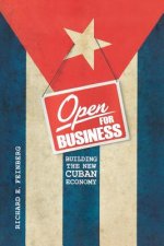 Open for Business: Building the New Cuban Economy