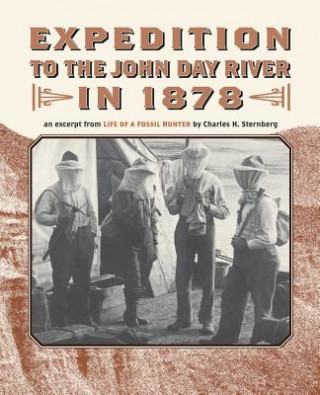 Expedition to the John Day River in 1878: An Excerpt from Life of a Fossil Hunter