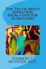 The Truth About Addiction From a Doctor in Recovery