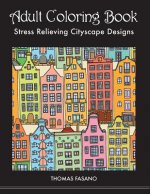 Adult Coloring Book: Stress Relieving Cityscape Designs