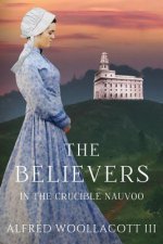 The Believers In The Crucible Nauvoo