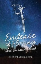Evidence of Flossing: What We Leave Behind