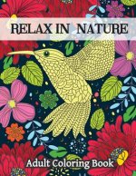Relax In Nature: Adult Coloring Book-Stress Relieving Nature Designs