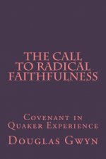The Call to Radical Faithfulness: Covenant in Quaker Experience