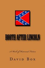 Booth after Lincoln, A Historical Work of Fiction