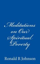 Meditations on Our Spiritual Poverty