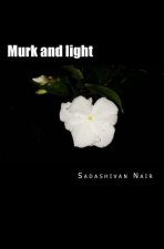 Murk and light: Deep poems of both sides of life