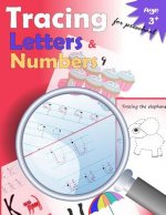 Tracing Letters and Numbers for Preschool: kindergarten tracing, workbook, trace letters workbook, letter tracing workbook, and numbers for preschool