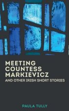 Meeting Countess Markievicz and Other Irish Short Stories