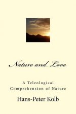 Nature and Love: A Teleological Comprehension of Nature