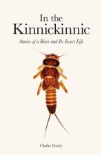 In the Kinnickinnic: Stories of a River and Its Insect Life
