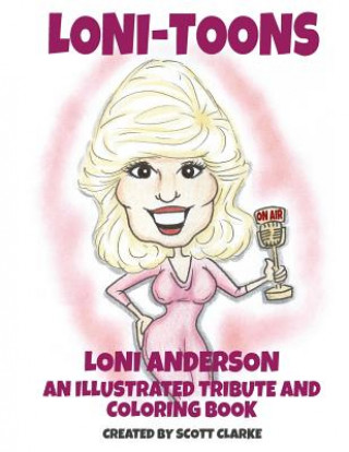 Loni-toons: an illustrated tribute and coloring book of Loni Anderson