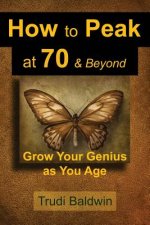 How to Peak at 70 & Beyond