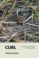 Curl: Creating Your Life Purpose Featuring Donna