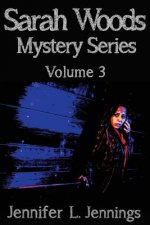 The Sarah Woods Mystery Series (Volume 3)
