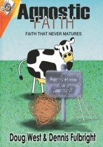 Agnostic Faith: Faith That Never Matures