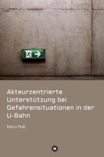 Akteurzentrierte Unterstützung bei Gefahrensituationen in der U-Bahn