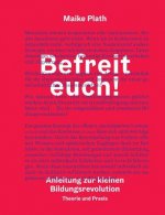 Befreit euch!