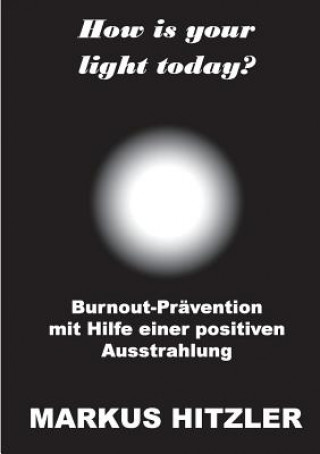 How is your light today?