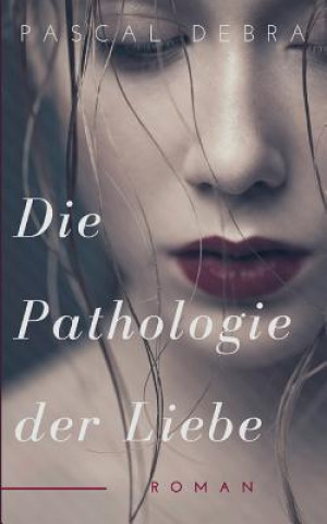 Pathologie der Liebe