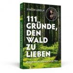 111 Gründe, den Wald zu lieben