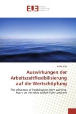 Auswirkungen der Arbeitszeitflexibilisierung auf die Wertschoepfung